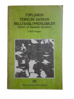 TOPLUMUN TEMELİNİ SARSAN BELLİ BAŞLI PROBLEMLER