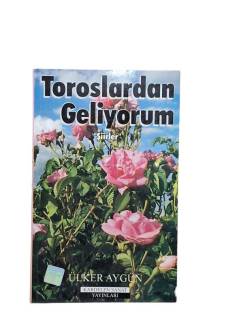 TOROSLARDAN GELİYORUM 