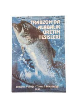 TRABZONDA ALABALIK ÜRETİM TESİSLERİ
