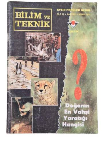 TÜBİTAK BİLİM VE TEKNİK AYLIK POPÜLER DERGİ - NİSAN 1993 - CİLT 26 - SAYI 305 - DOĞANIN EN VAHŞİ YAR - 0