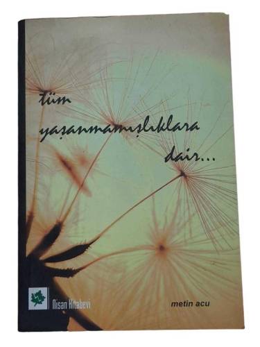 TÜM YAŞANMAMIŞLIKLARA DAİR... - 0