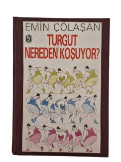 TURGUT NEREDEN KOŞUYOR
