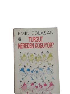 TURGUT NEREDEN KOŞUYOR