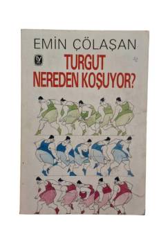 TURGUT NEREDEN KOŞUYOR
