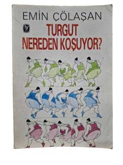 TURGUT NEREDEN KOSUYOR?