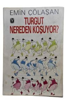TURGUT NEREDEN KOŞUYOR?