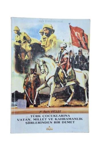 TÜRK ÇOCUKLARINA VATAN MİLLET VE KAHRAMANLIK ŞİİRLERİNDEN BİR DEMET - 0