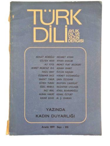TÜRK DİLİ AYLIK DİL VE YAZIN DERGİSİ / ARALIK 1977 / SAYI:315 ''YAZINDA KADIN DUYARLIĞI'' - 0