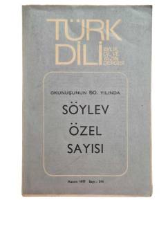 TÜRK DİLİ AYLIK DİL VE YAZIN DERGİSİ / KASIM 1977 / SAYI 314 (OKUNUŞUNUN 50. YILINDA SÖYLEV ÖZEL SAYISI)