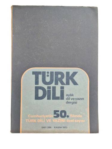TÜRK DİLİ AYLIK DİL VE YAZIN DERGİSİ SAYI 266 KASIM 1973 / CUMHURİYETİN 50. YILINDA TÜRK DİLİ VE YAZINI ÖZEL SAYISI - 0