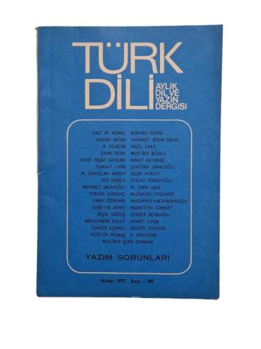 TÜRK DİLİ AYLIK FİKİR VE EDEBİYAT DERGİSİ / NİSAN 1977 / SAYI: 307 / YAZIM SORUNLARI - 0