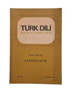 TÜRK DİLİ AYLIK FİKİR VE EDEBİYAT DERGİSİ / TEMMUZ 1973 / SAYI: 262 / ÖZEL BÖLÜM YAPISALCILIK