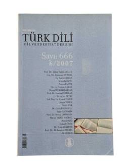 TÜRK DİLİ DİL VE EDEBİYAT DERGİSİ HAZİRAN 2007 SAYI 666