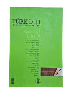 TÜRK DİLİ DİL VE EDEBİYAT DERGİSİ MART 2007 SAYI 663