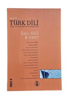 TÜRK DİLİ DİL VE EDEBİYAT DERGİSİ SAYI 668 AĞUSTOS 2007