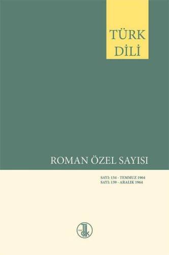 TÜRK DİLİ ROMAN ÖZEL SAYISI SAYI 154 TEMMUZ 1964 - SAYI 159 ARALIK 1964 - 0