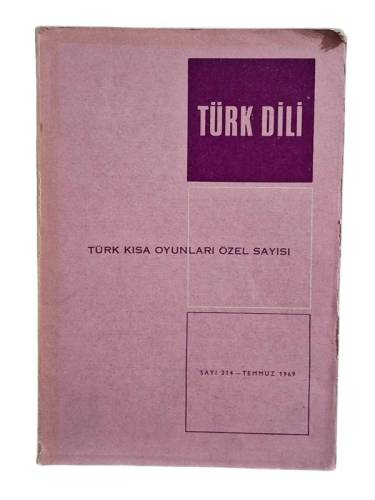 TÜRK DİLİ TÜRK KISA OYUNLARI ÖZEL SAYISI SAYI 214 TEMMUZ 1969 - 0