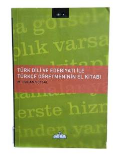 TÜRK DİLİ VE EDEBİYATI İLE TÜRKÇE ÖĞRETMENLERİNİN EL KİTABI