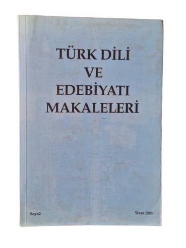 TÜRK DİLİ VE EDEBİYATI MAKALELERİ SAYI:2 SİVAS 2003 - 0