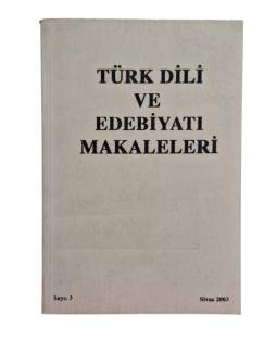 TÜRK DİLİ VE EDEBİYATI MAKALELERİ SAYI:3 SİVAS 2003