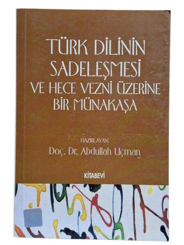 TÜRK DİLİNİN SADELEŞMESİ VE HECE VEZNİ ÜZERİNE BİR MÜNAKAŞA - 0