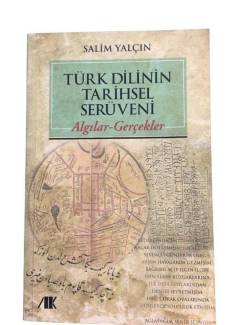 TÜRK DİLİNİN TARİHSEL SERÜVENİ ALGILAR GERÇEKLER