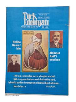 TÜRK EDEBİYATI AYLIK FİKİR VE SANAT DERGİSİ-ARALIK-1981-SAYI-98 HALİDE NUSRET İÇİN MEHMET AKİF'İ ARARKEN