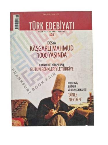 TÜRK EDEBİYATI AYLIK FİKİR VE SANAT DERGİSİ SAYI:420 EKİM 2008 DOSYA : KAŞGARLI MAHMUT 1000 YAŞINDA - 0