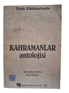 TÜRK EDEBİYATINDA KAHRAMANLAR ANTOLOJİSİ
