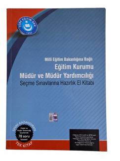 TÜRK EĞİTİM SEN / MİLLİ EĞİTİM BAKANLIĞINA BAĞLI EĞİTİM KURUMU MÜDÜR VE MÜDÜR YARDIMCILIĞI SEÇME SINAVLARINA HAZIRLIK EL KİTABI