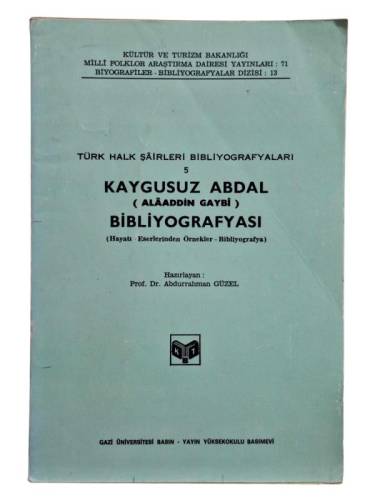 TÜRK HALK ŞAİRLERİ BİBLİYOGRAFYALARI 5 - KAYGUSUZ ABDAL (ALAADDİN GAYBİ) BİBLİYOGRAFYASI ( HAYATI - 0