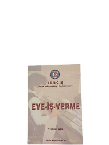 TÜRK-İŞ / EVE İŞ VERME - 0