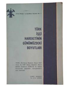 TÜRK İŞÇİ HAREKETİNİN GÜNÜMÜZDEKİ BOYUTLARI