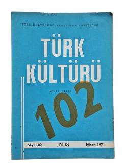 TÜRK KÜLTÜRÜ AYLIK DERGİ SAYI:102 NİSAN 1971