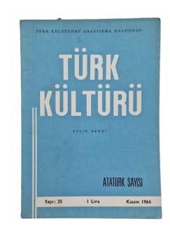 TÜRK KÜLTÜRÜ AYLIK DERGİ SAYI:25 KASIM 1964 ATATÜRK SAYISI