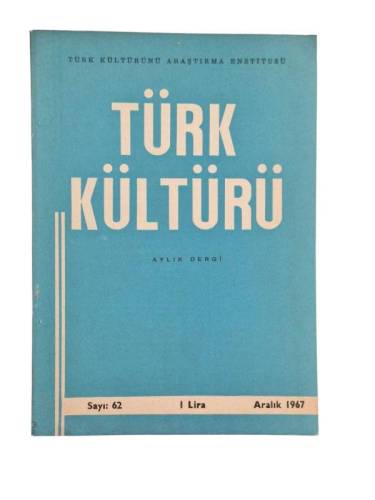 TÜRK KÜLTÜRÜ AYLIK DERGİ SAYI 62 / ARALIK 1967 - 0