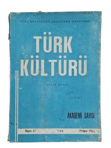 TÜRK KÜLTÜRÜ AYLIK DERGİ SAYI:67 MAYIS 1968 - AKADEMİ SAYISI - 0