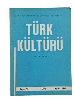 TÜRK KÜLTÜRÜ AYLIK DERGİ SAYI:71 EYLÜL 1968