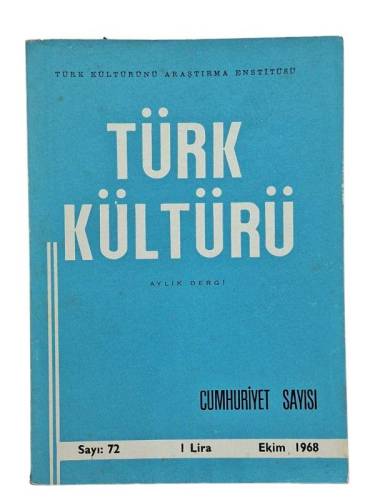 TÜRK KÜLTÜRÜ AYLIK DERGİ SAYI:72 EKİM 1968 - CUMHURİYET SAYISI - 0
