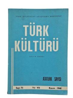 TÜRK KÜLTÜRÜ AYLIK DERGİ SAYI:73 KASIM 1968 - ATATÜRK SAYISI