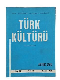 TÜRK KÜLTÜRÜ AYLIK DERGİ SAYI:85 KASIM 1969 ATATÜRK SAYISI