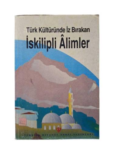 TÜRK KÜLTÜRÜNDE İZ BIRAKAN İSKİLİPLİ ALİMLER - 0
