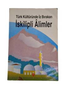 TÜRK KÜLTÜRÜNDE İZ BIRAKAN İSKİLİPLİ ALİMLER