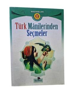 TÜRK MANİLERİNDEN SEÇMELER
