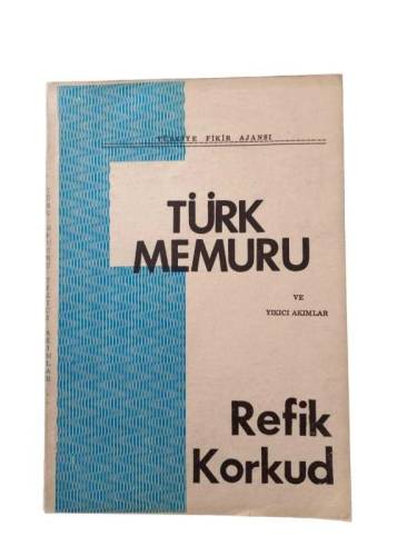 TÜRK MEMURU VE YIKICI AKIMLAR - 0