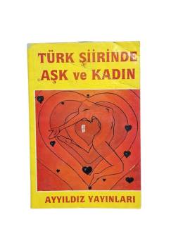 TÜRK ŞİİRİNDE AŞK VE KADIN 1-2 (2 KİTAP BİR ARADA)