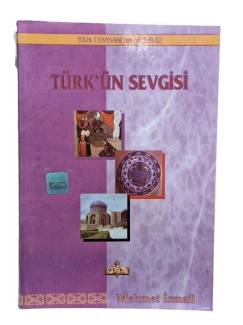 TÜRK'ÜN SEVGİSİ AZERBAYCANLI ŞAİR MEHMET İSMAİL'DEN SEÇMELER