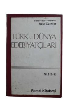 TÜRK VE DÜNYA EDEBİYATÇILARI CİLT:2 ( E-K )