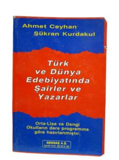 TÜRK VE DÜNYA EDEBİYATINDA ŞAİRLER VE YAZARLAR