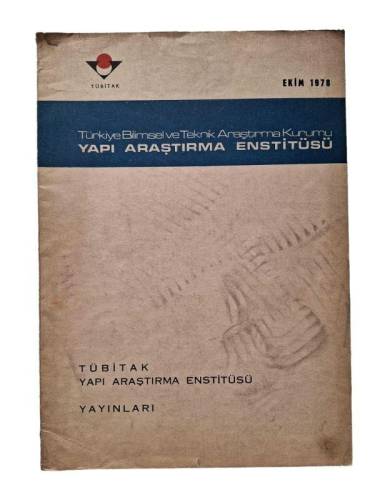 TÜRKİYE BİLİMSEL VE TEKNİK ARAŞTIRMA KURUMU YAPI ARAŞTIRMA ENSTİTÜSÜ EKİM 1978 - 0